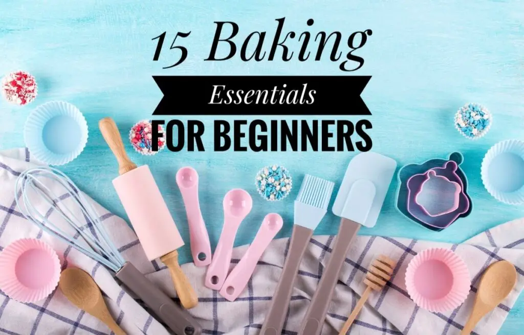 15 Baking Essentials For Beginners